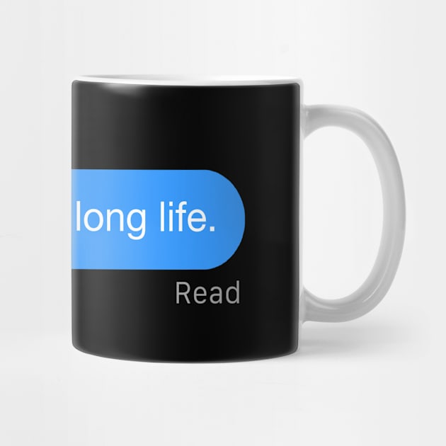 Peace, and long life Text by StickSicky